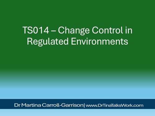 TS014 – Change Control in Regulated Environments