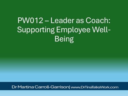 PW012 – Leader as Coach: Supporting Employee Well-Being