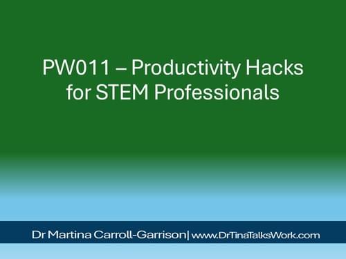 PW011 – Productivity Hacks for STEM Professionals
