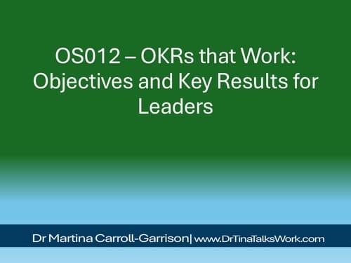 OS012 – OKRs that Work: Objectives and Key Results for Leaders
