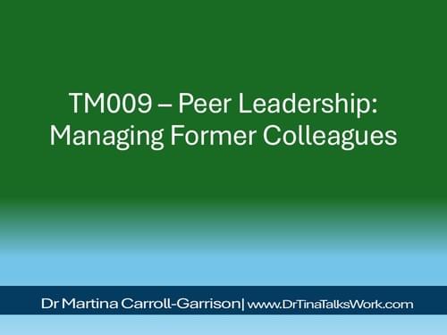 TM009 – Peer Leadership: Managing Former Colleagues