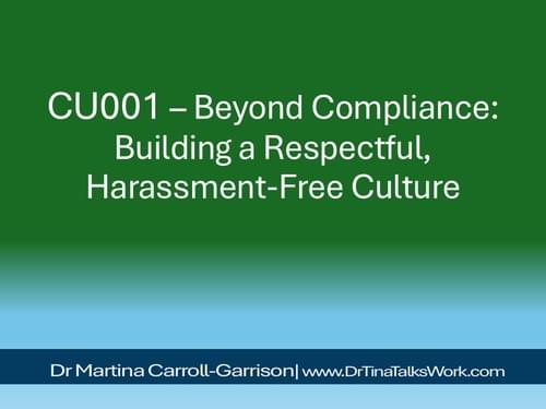 CU001 – Beyond Compliance: Building a Respectful, Harassment-Free Culture