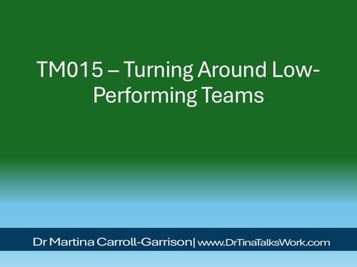 TM015 – Turning Around Low-Performing Teams