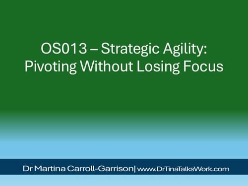 OS013 – Strategic Agility: Pivoting Without Losing Focus