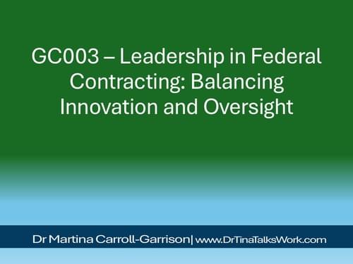 GC003 – Leadership in Federal Contracting: Balancing Innovation and Oversight