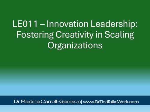 LE011 – Innovation Leadership: Fostering Creativity in Scaling Organizations