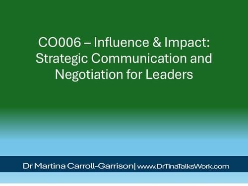 CO006 – Influence & Impact: Strategic Communication and Negotiation for Leaders