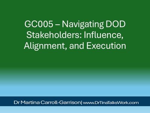 GC005 – Navigating DOD Stakeholders: Influence, Alignment, and Execution
