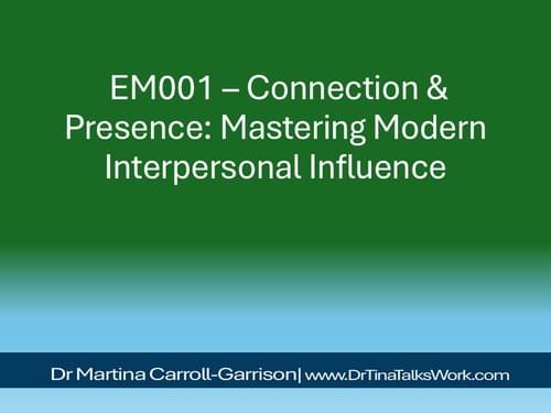 EM001 – Connection & Presence: Mastering Modern Interpersonal Influence