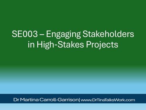 SE003 – Engaging Stakeholders in High-Stakes Projects