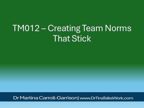 TM012 – Creating Team Norms That Stick
