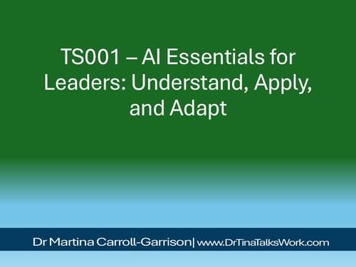 TS001 – AI Essentials for Leaders: Understand, Apply, and Adapt