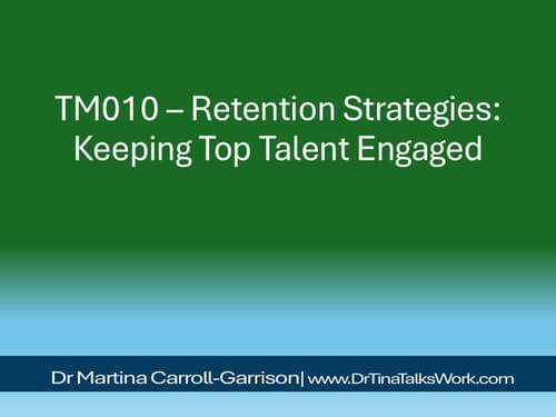 TM010 – Retention Strategies: Keeping Top Talent Engaged