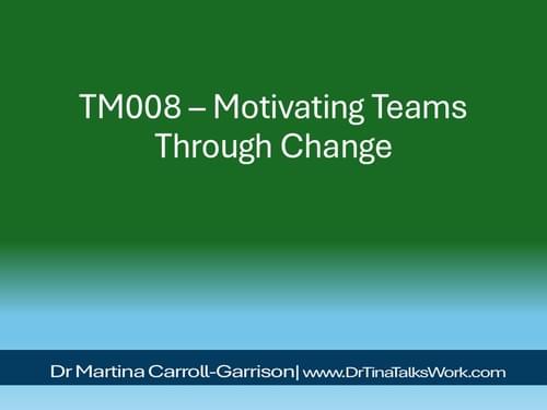 TM008 – Motivating Teams Through Change