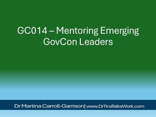 GC014 – Mentoring Emerging GovCon Leaders