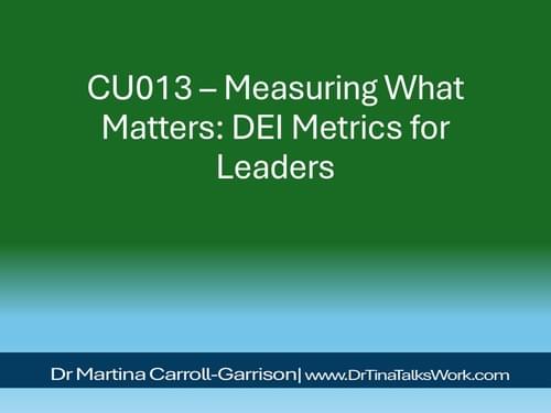 CU013 – Measuring What Matters: DEI Metrics for Leaders