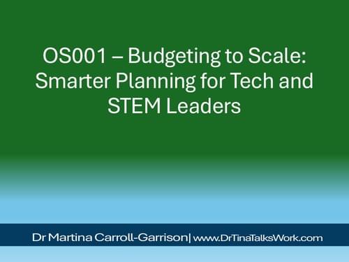 OS001 – Budgeting to Scale: Smarter Planning for Tech and STEM Leaders
