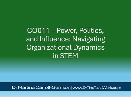 CO011 – Power, Politics, and Influence: Navigating Organizational Dynamics in STEM