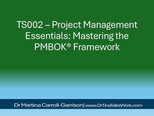 TS002 – Project Management Essentials: Mastering the PMBOK® Framework