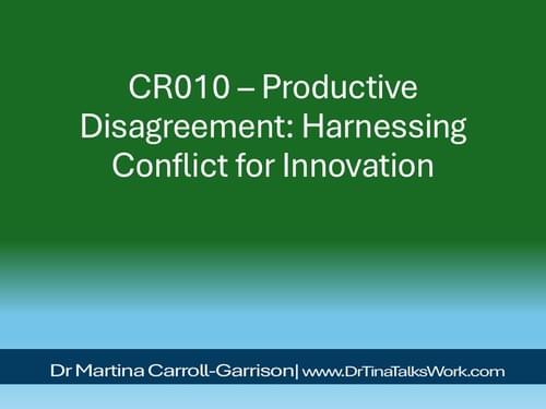 CR010 – Productive Disagreement: Harnessing Conflict for Innovation