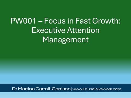 PW001 – Focus in Fast Growth: Executive Attention Management