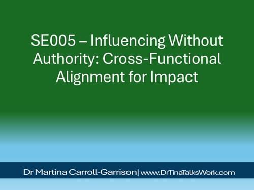 SE005 – Influencing Without Authority: Cross-Functional Alignment for Impact