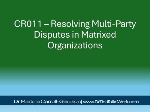 CR011 – Resolving Multi-Party Disputes in Matrixed Organizations