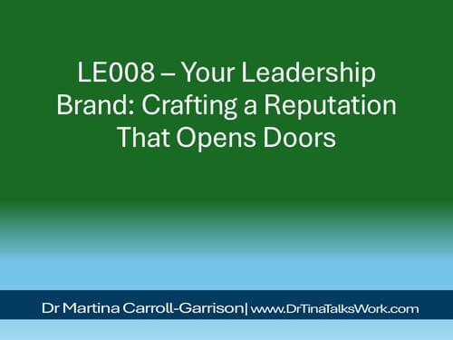 LE008 – Your Leadership Brand: Crafting a Reputation That Opens Doors