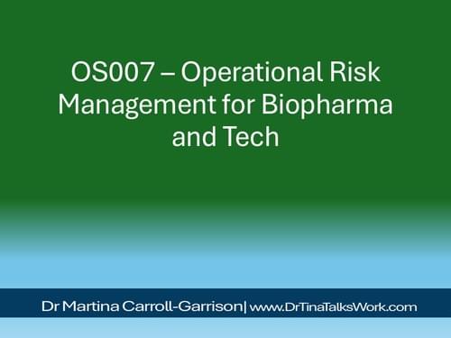 OS007 – Operational Risk Management for Biopharma and Tech