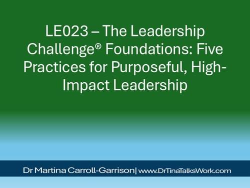 LE023 – The Leadership Challenge® Foundations: Five Practices for Purposeful, High-Impact Leadership