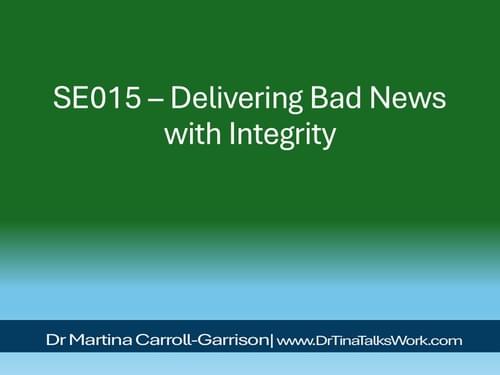 SE015 – Delivering Bad News with Integrity