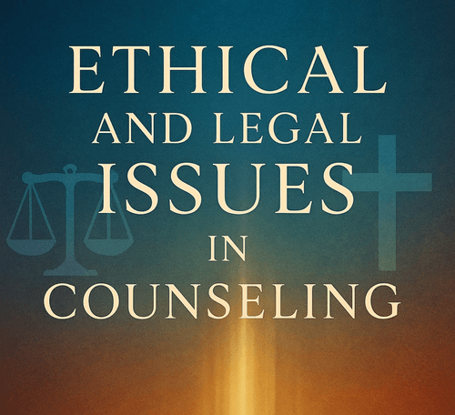 Ethical and Legal Issues in Counseling