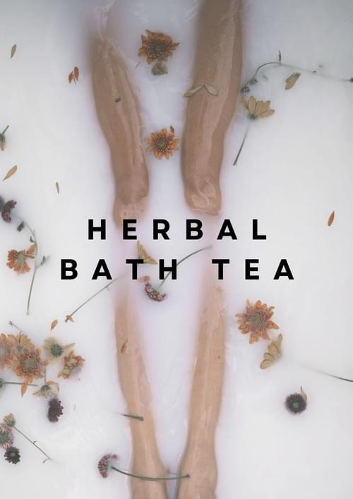 HERBAL BATH TEA BLENDING: Craft Your Own Relaxing Bath Infusions