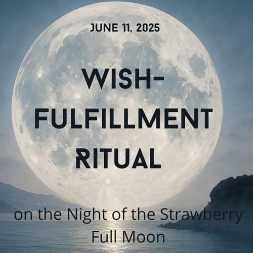 Wish Alignment Ritual • Full Moon Manifestation + Intuitive Transmission