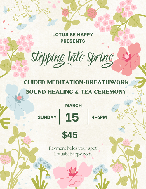 Stepping Into Spring Ceremony $45 3/15/26 4-6pm