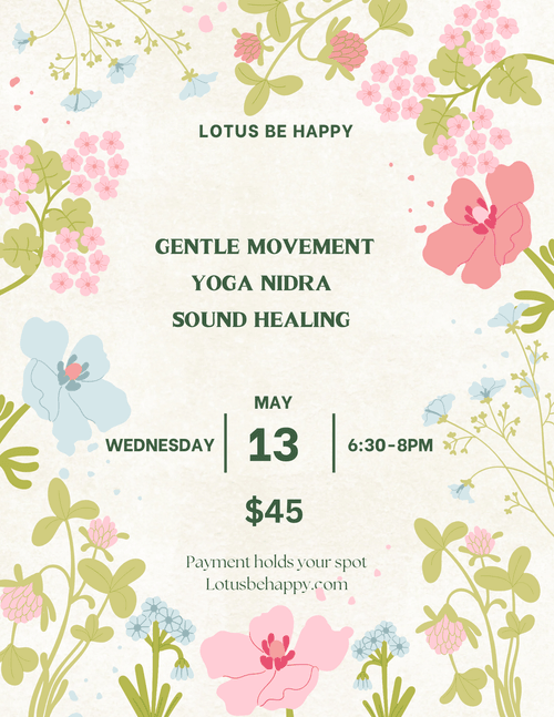 Wednesday 5/13 6:30-8pm $45 Gentle Movement Yoga Nidra Sound Healing