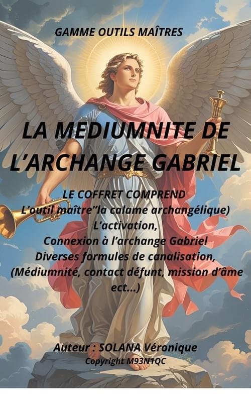 LA CALAME ARCHANGELIQUE : Médiumnité Gabriel + livret pratique avec video explicative