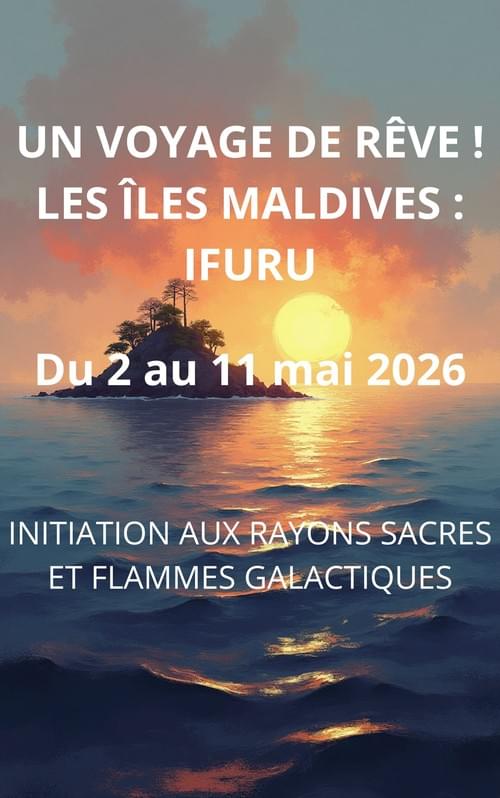 VOYAGE INITIATIQUE : LES MALDIVES du 2 au 11 mai 2026