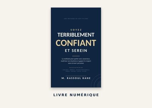 Soyez terriblement confiant et serein