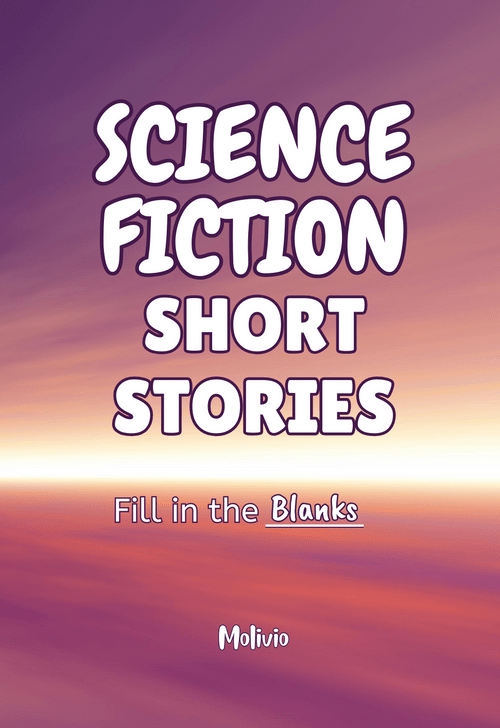 Science Fiction Short Stories: Fill in the Blanks
