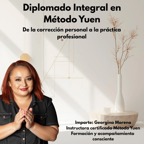 DIPLOMADO INTEGRAL EN MÉTODO YUEN De la corrección personal a la práctica profesional