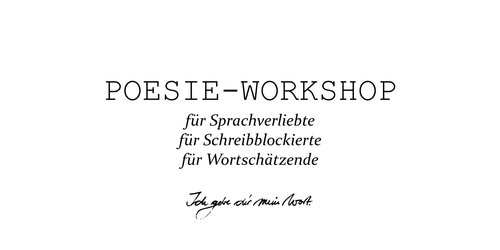 Poesie-Workshop für Sprachverliebte
