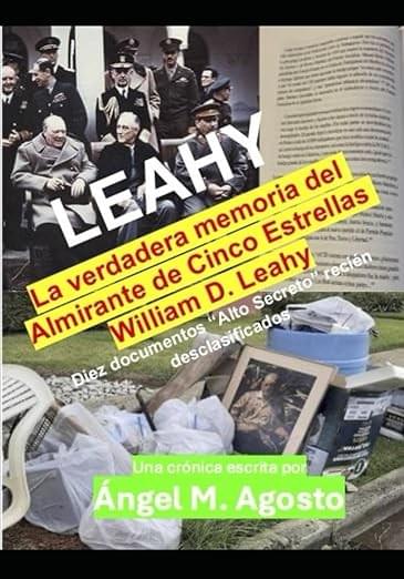LEAHY, la verdadera memoria del Almirante de cinco estrellas William D. Leahy