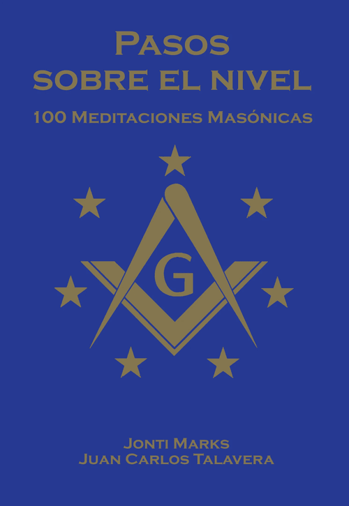 Pasos Sobre El Nivel: 100 meditaciones diarias para francmasones