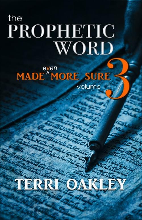 The Prophetic Word Made Even More Sure (Volume 3) (PRINT)