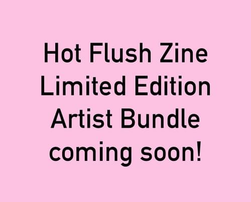 Hot Flush Zine - Limited Edition Artist Bundle