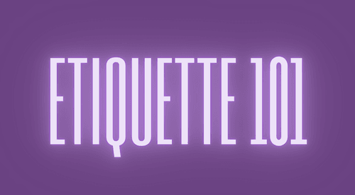 Etiquette 101