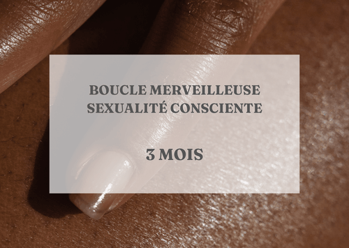 la boucle merveilleuse sexualité consciente (individuel)