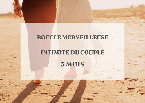 La boucle merveilleuse : l'intimité du couple