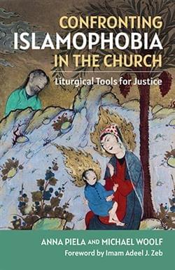 Challenging Islamophobia in the Church: Liturgical Tools for Justice